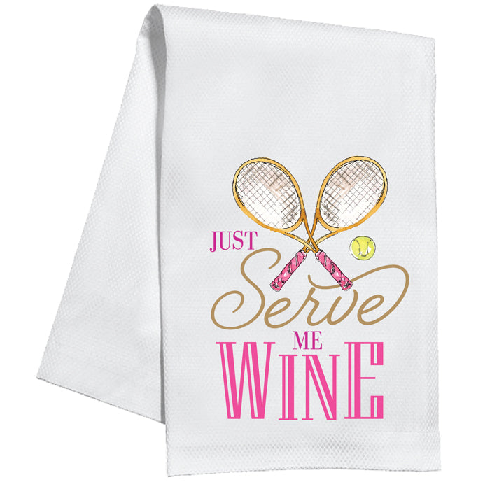 “Just Serve Me Wine” Tennis Kitchen Towel