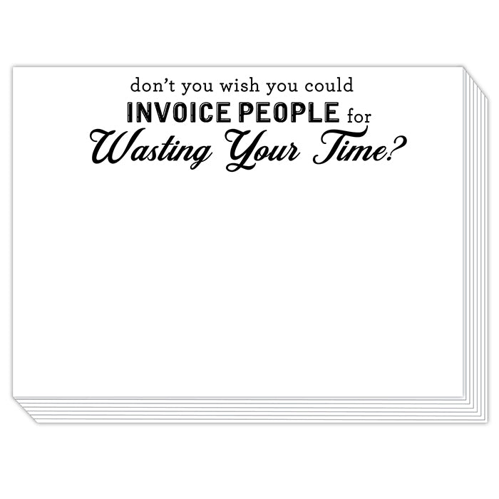 Don't You Wish You Could Invoice People Slab Pad