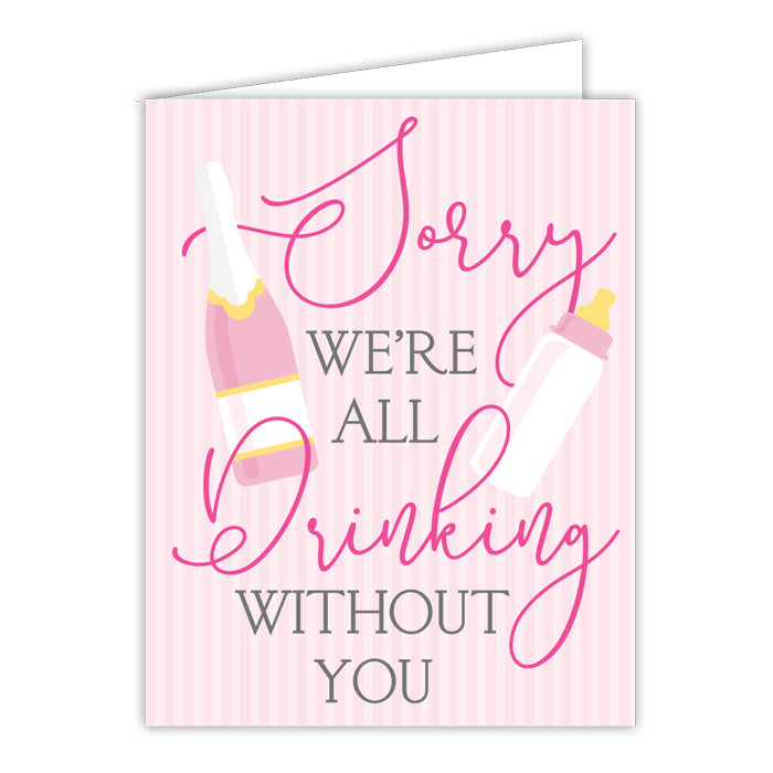 Sorry We're All Drinking Without You Small Folded Greeting Card