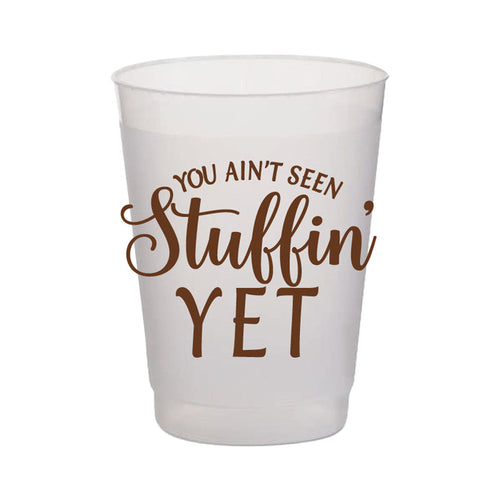 You Ain't Seen Stuffing Yet Frost Flex Cup