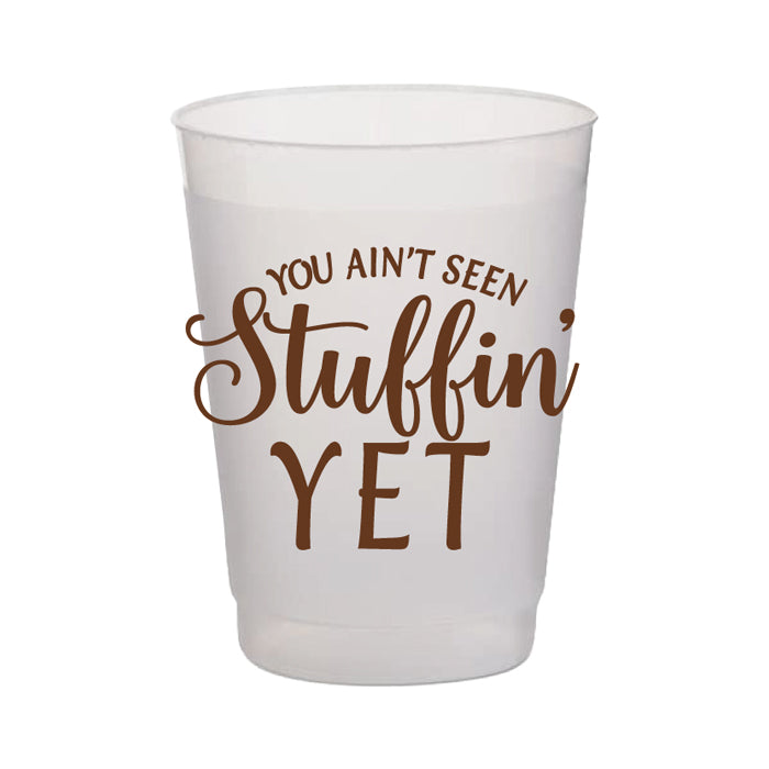 You Ain't Seen Stuffing Yet Frost Flex Cup