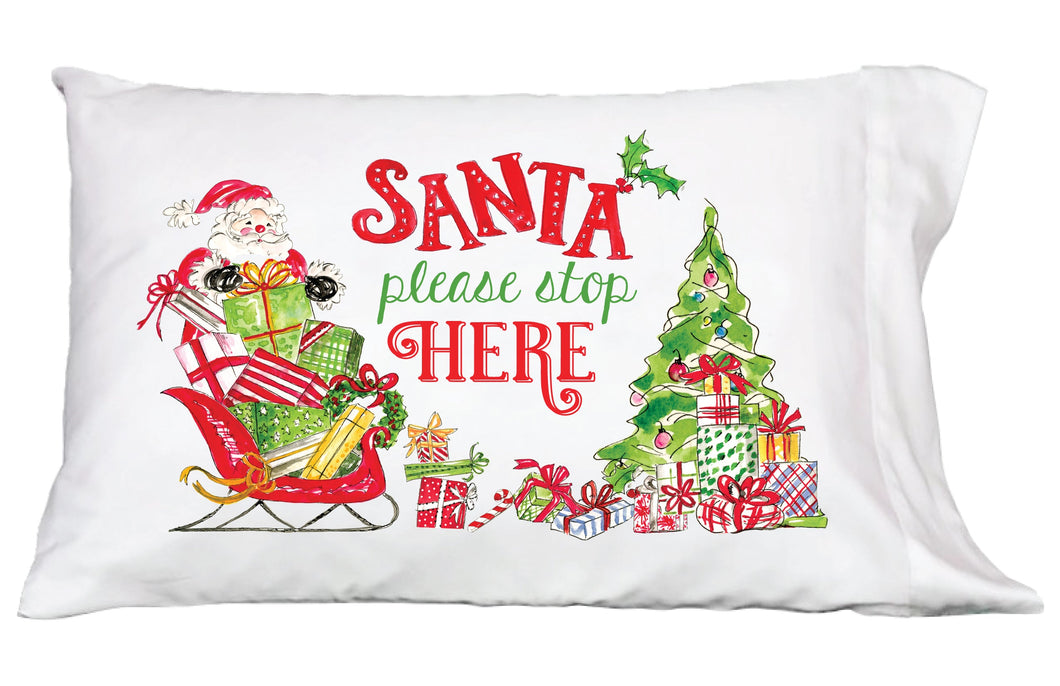 Santa Please Stop Here Pillowcase