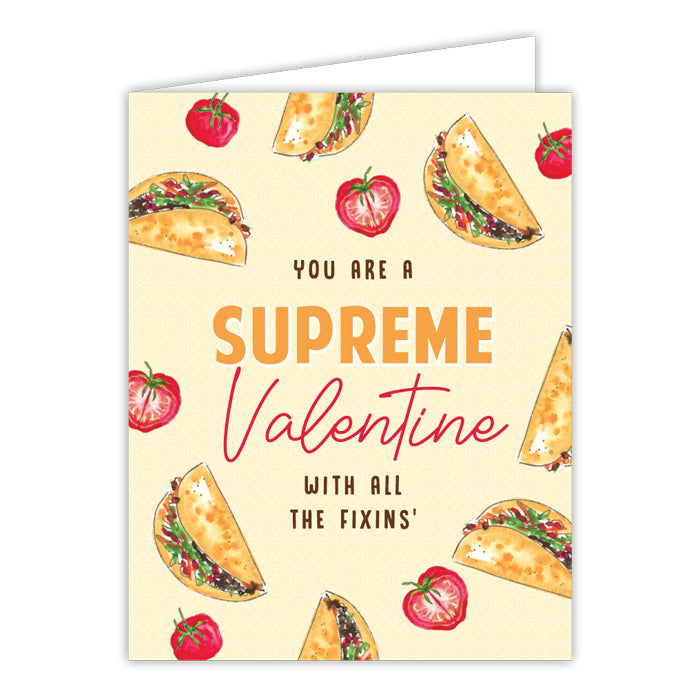 You Are A Supreme Valentine Greeting Card