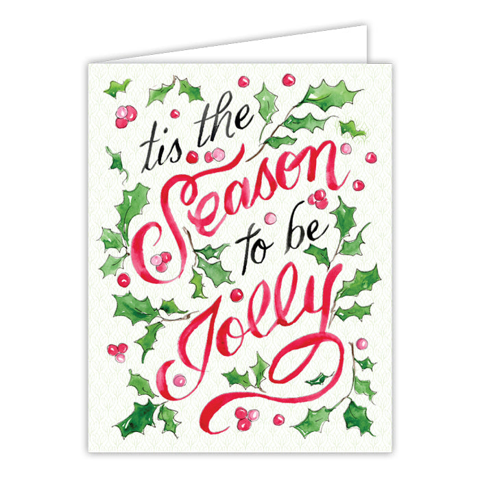 Tis The Season To Be Jolly Holly and Berries Greeting Card
