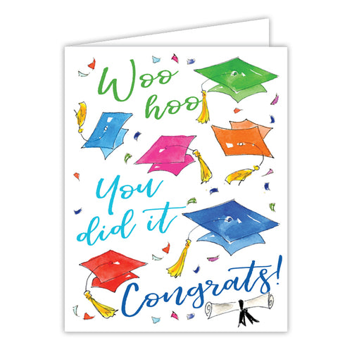 Woo Hoo You Did It Congrats! Graduation Caps Greeting Card ...