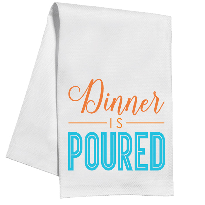 Dinner is Poured Kitchen Towel
