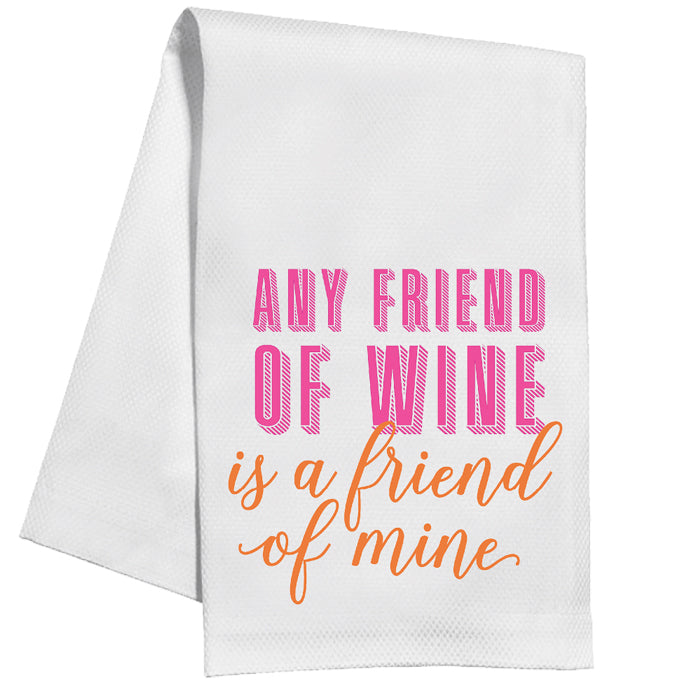 Any Friend of Wine Kitchen Towel