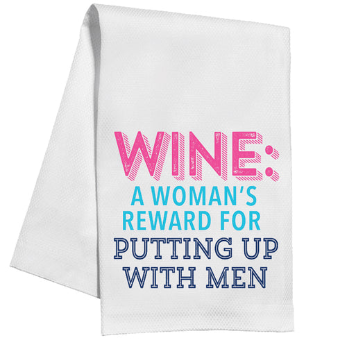Wine: a Woman's Reward Kitchen Towel
