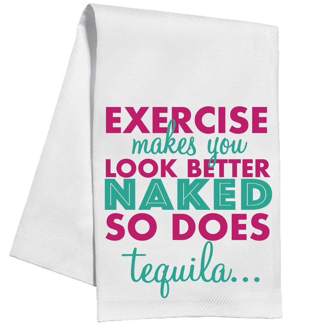 Exercise Make You Look Better Naked Kitchen Towel