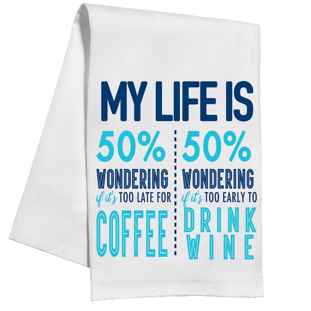 My Life Is 50% Kitchen Towel