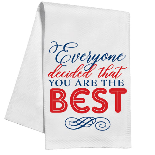 Everyone Decided That You Are The Best Kitchen Towel