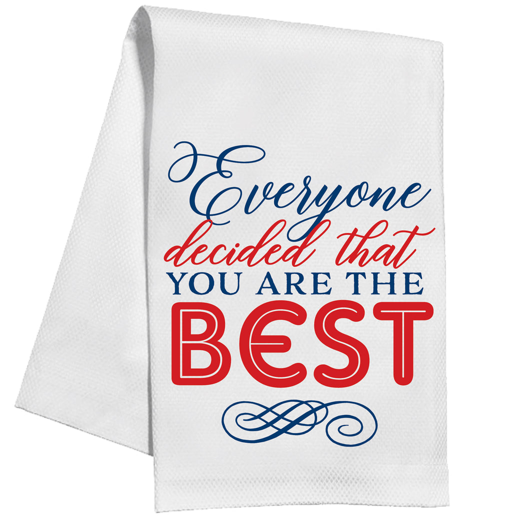 Everyone Decided That You Are The Best Kitchen Towel