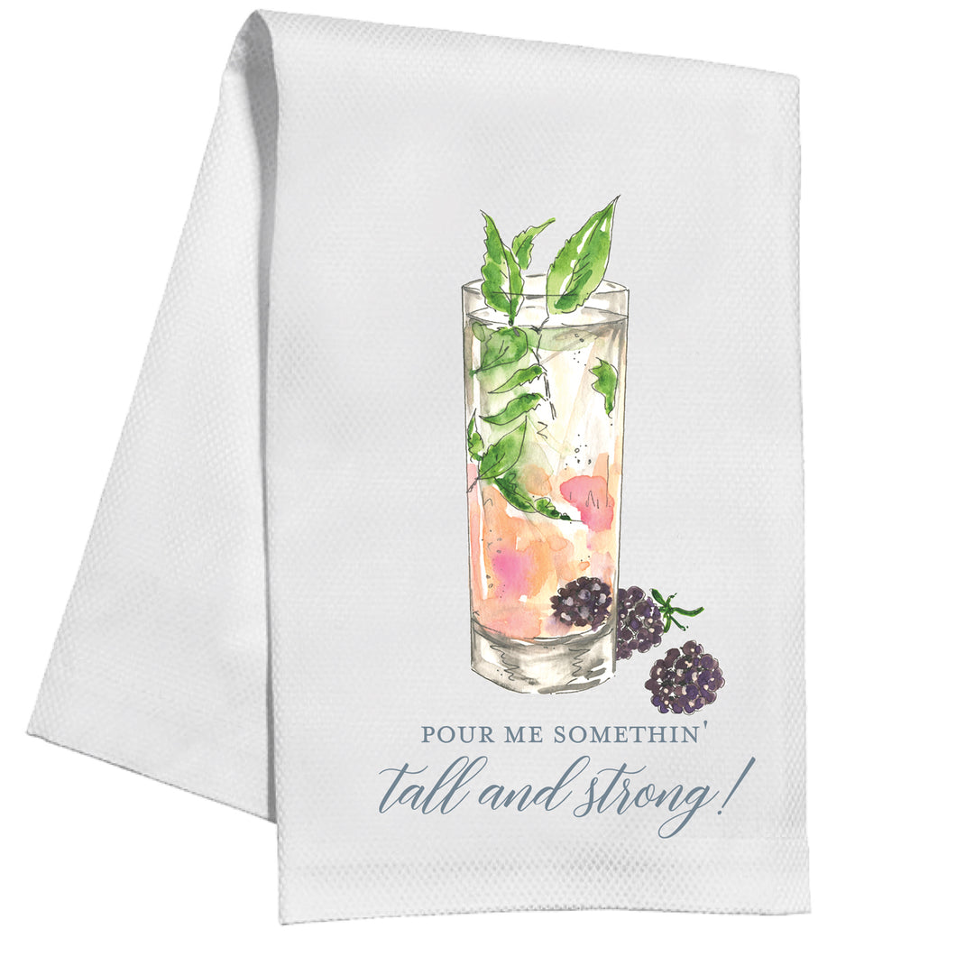 Pour Me Somethin' Tall and Strong Kitchen Towel