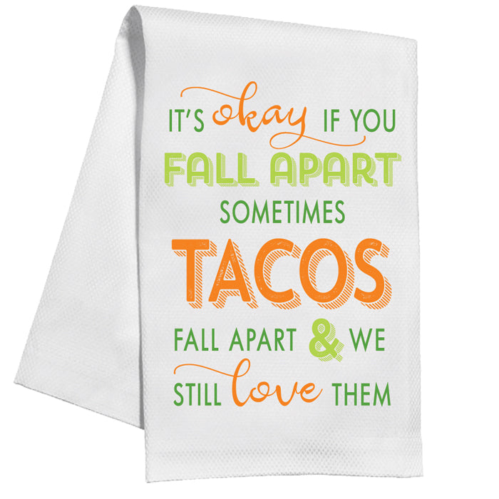 It's Ok If You Fall Apart Sometimes Kitchen Towel