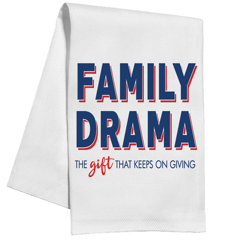 Family Drama The Gift That Keeps On Giving Kitchen Towel