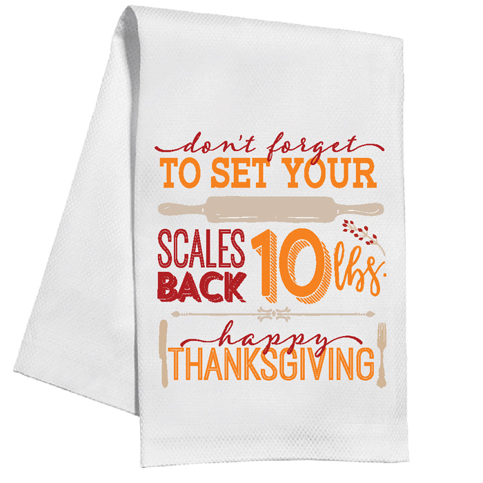 Don't Forget To Set Your Scales Back 10 lbs Kitchen Towel