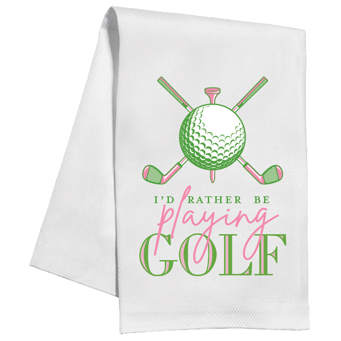 I'd Rather Be Playing Golf Kitchen Towel