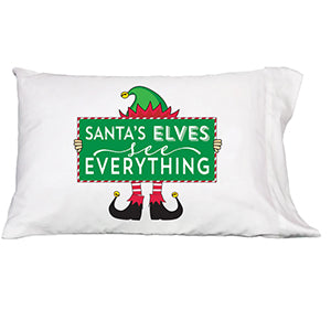 Santas Elves see Everything Pillowcase