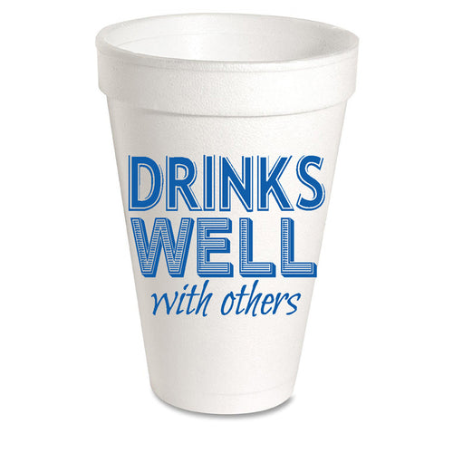 Drinks Well With Others Styrofoam Cup