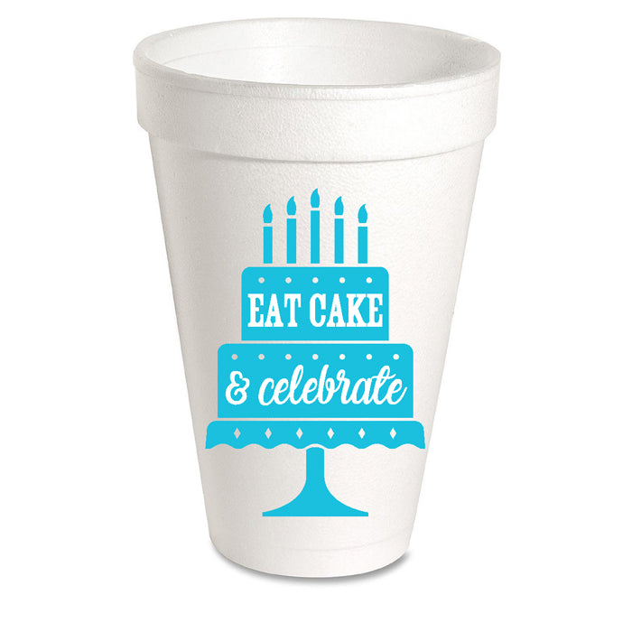 Eat Cake & Celebrate Styrofoam Cup