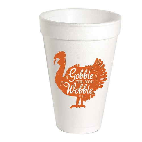 Gobble 'Til You Wobble Styrofoam Cup