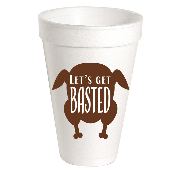 Let's Get Basted Turkey Styrofoam Cup