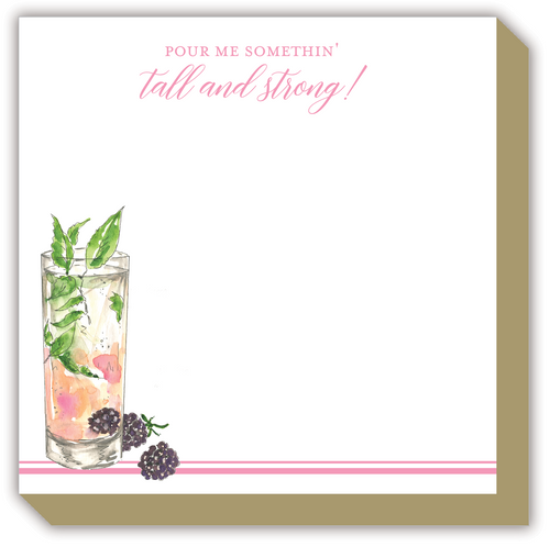 Pour Me Somethin' Tall and Strong! Luxe Notepad