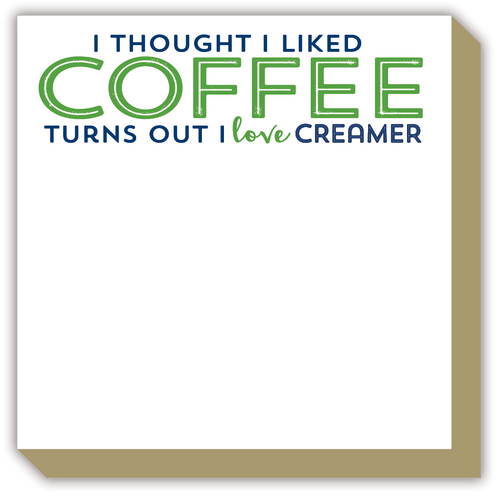 I Thought I Liked Coffee Luxe Notepad