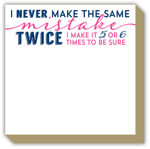 I Never Make The Same Mistake Luxe Notepad