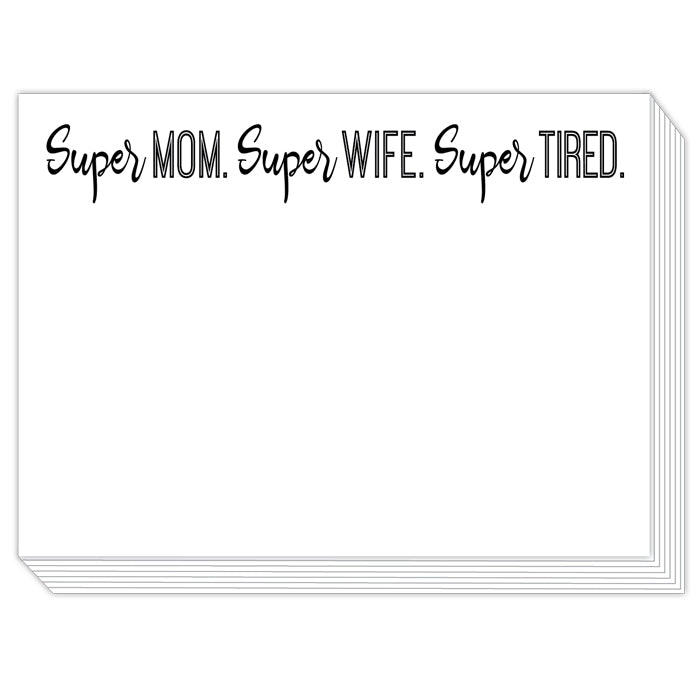 Super Mom. Super Wife. Super Tired. Slab Pad