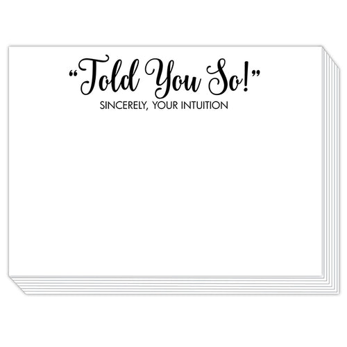 Told You So! Sincerely, Your Intuition Slab Pad