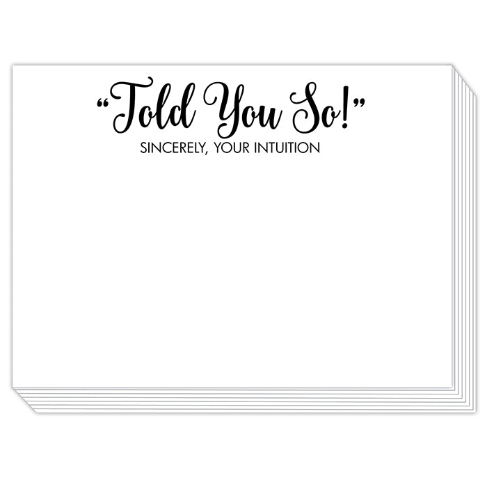 Told You So! Sincerely, Your Intuition Slab Pad