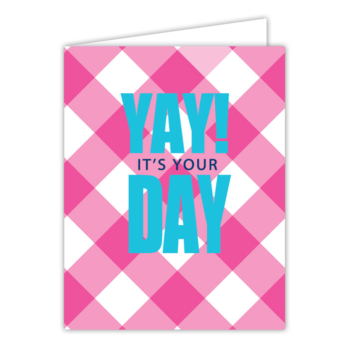 Yay! It's Your Day Folded Greeting Card