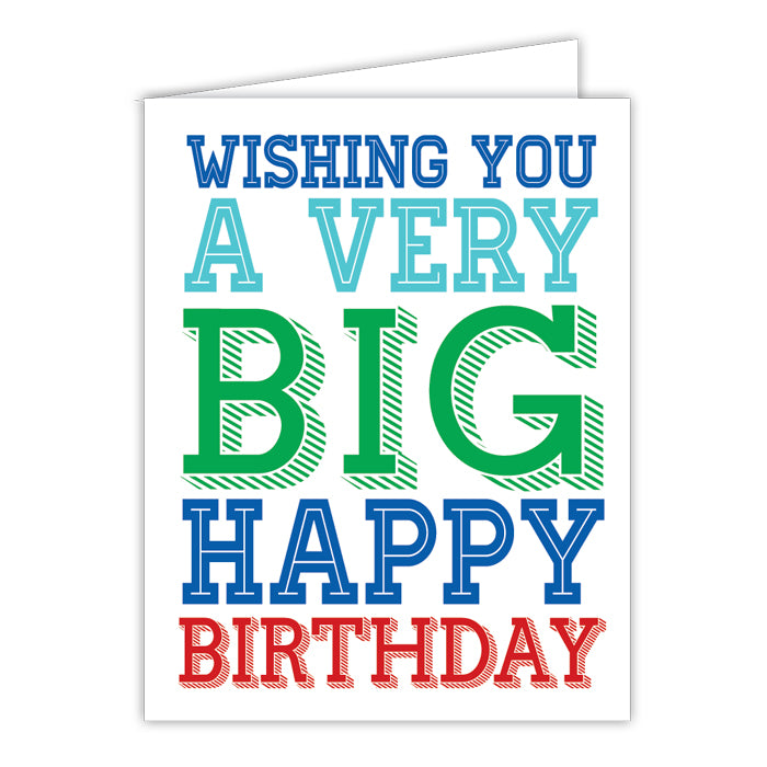 Wishing You A Very BIG Birthday Folded Greeting Card