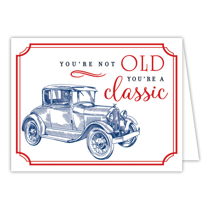 You're A Classic Folded Greeting Card