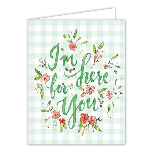 I'm Here For You Folded Greeting Card