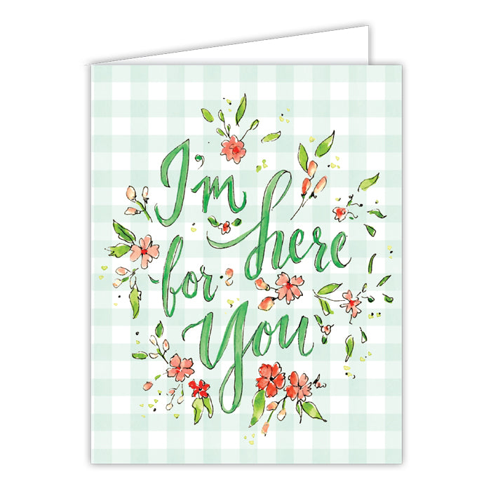 I'm Here For You Folded Greeting Card