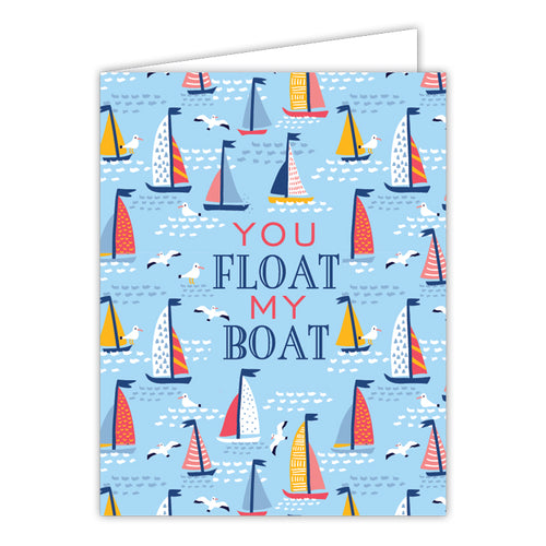 You Float My Boat Folded Greeting Card