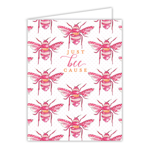 Just Bee Cause Small Folded Greeting Card