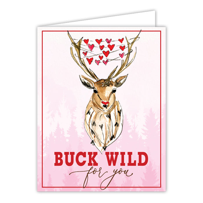 Buck Wild For You Greeting Card