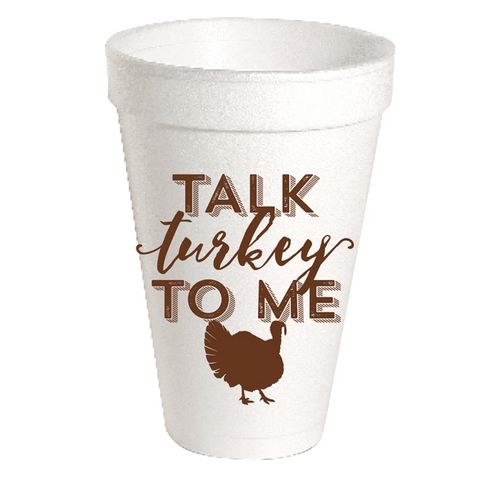 Talk Turkey To Me Styrofoam Cup